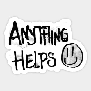 Anything Helps (•‿•) Sticker